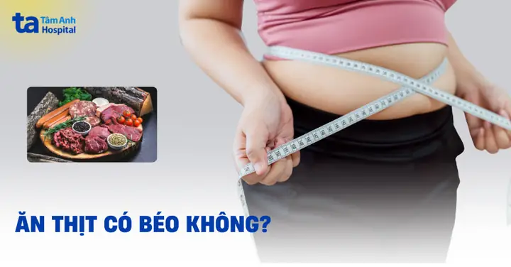 Ăn Thịt Nạc Có Béo Không Và Cách Ăn Đúng Để Kiểm Soát Cân Nặng
