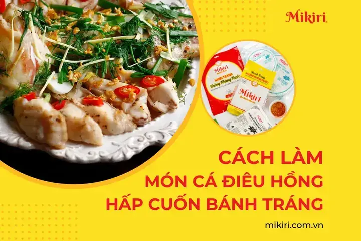 Cách Làm Cá Diêu Hồng Hấp Cuốn Bánh Tráng Thơm Ngon Tại Nhà