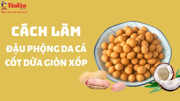 Cách Làm Đậu Phộng Da Cá Cốt Dừa Giòn Tan Tại Nhà Cho Người Mới Bắt Đầu