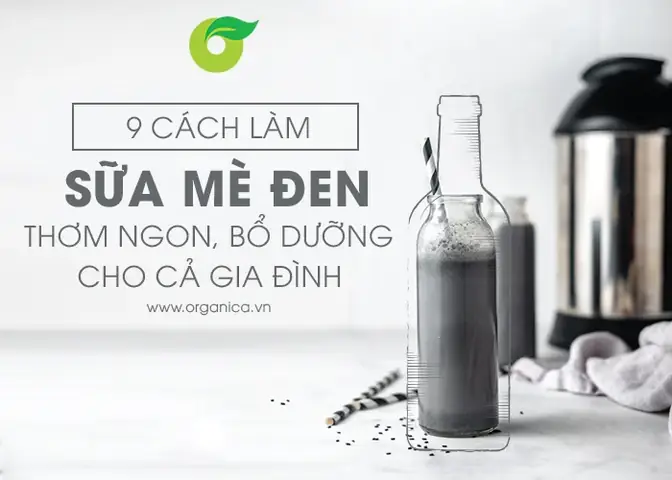 Hướng Dẫn Cách Làm Sữa Mè Đen Tại Nhà Thơm Ngon, Bổ Dưỡng Cho Gia Đình