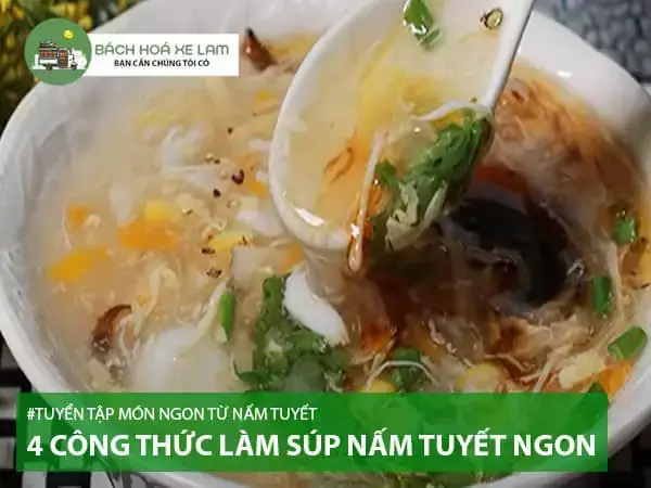 Cách Nấu Súp Bông Tuyết Thanh Mát, Bổ Dưỡng Tại Nhà