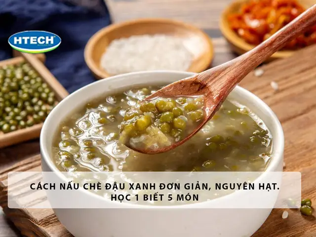 Học Cách Nấu Chè Đậu Xanh Tại Nhà Theo Kiểu Truyền Thống Và Biến Tấu Học Cách Nấu Chè Đậu Xanh Tại Nhà Theo Kiểu Truyền Thống Và Biến Tấu