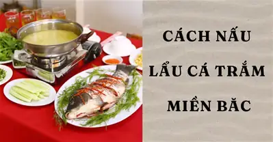 Cách Nấu Lẩu Cá Trắm Thập Cẩm Chuẩn Vị Miền Bắc Cho Gia Đình