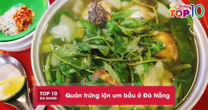 Tổng Hợp Các Quán Trứng Vịt Lộn Um Bầu Ở Đà Nẵng Ngon Bổ Dành Cho Foodie