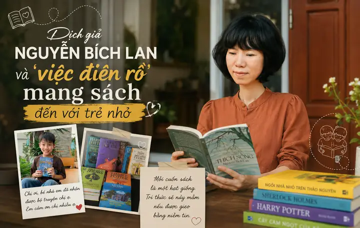Tiểu Sử Dịch Giả Nguyễn Bích Lan: Câu Chuyện "30kg" Vượt Nghịch Cảnh Dịch Hàng Trăm Tác Phẩm Tiểu Sử Dịch Giả Nguyễn Bích Lan: Câu Chuyện "30kg" Vượt Nghịch Cảnh Dịch Hàng Trăm Tác Phẩm